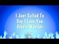 I Just Called To Say I Love You - Stevie Wonder (Karaoke Version)