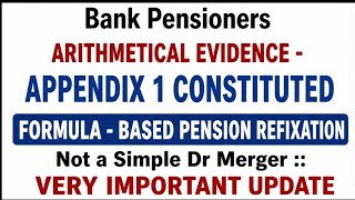 Bank pensioners - Arithmetical Evidence - Appendix 1 constituted Formula - Based Pension REFIXATION 