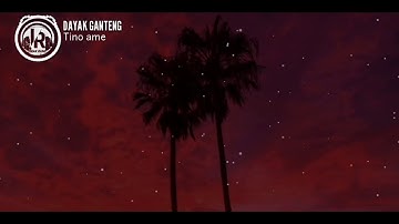 Lirik Dayak Ganteng || Official lyric video by Tino ame 2020