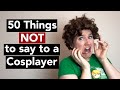 50 Things NOT to say to a Cosplayer - Comedy Sketch about convention life as a Cosplayer