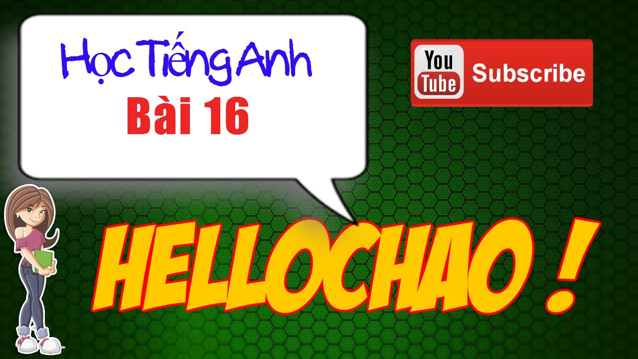 Học Tiếng Anh cùng Hellochao- ╠ Bài 16⋆⋆⋆ - youtube