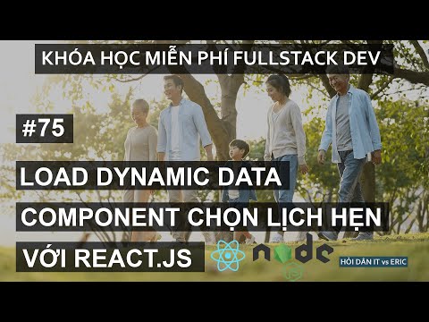 #75 Tạo Base Component Chọn Lịch Khám Bệnh và Load Dữ Liệu | Redux - React Cho Người Mới Bắt Đầu