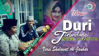 'Terbaru' DURI TERLINDUNGI - NIKE ARDILLA | VERSI SHOLAWAT - AL-JAUHAR | FULL LIRIK