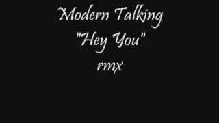 Modern Talking - Hey You (rmx)