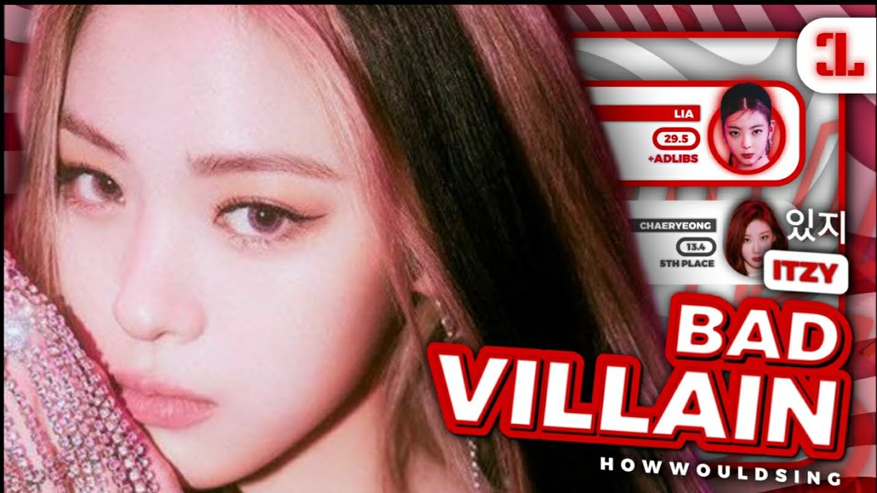 ITZY - BADVILLAIN (BY: BADVILLAIN) | HOW WOULD SING | LINE DISTRIBUTION