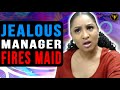 Jealous Manager Fires Maid, She Instantly Regrets It.