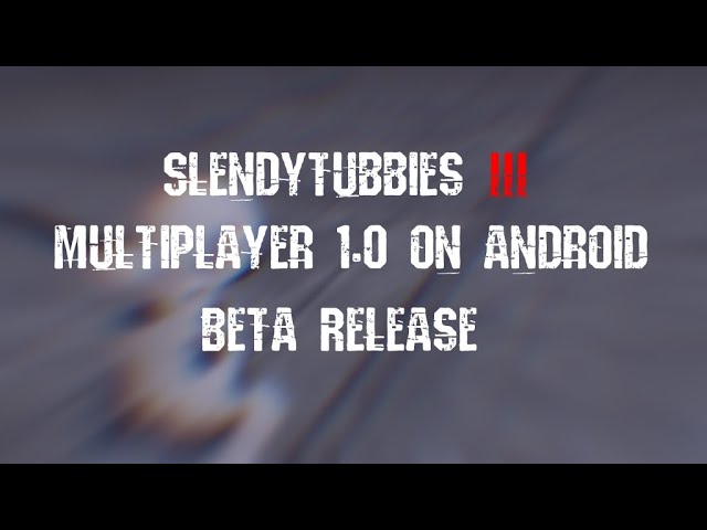 Slendytubbies 3 Community Edition 1.30 Beta Release 