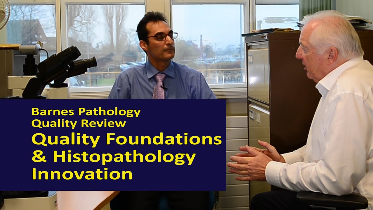 Barnes Pathology Review; Quality Foundations and Histopathology Innovation