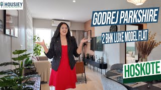 Godrej Parkshire Hoskote Spacious 2Bhk Luxe Model Flat Tour At Bangalore Location Review 2026