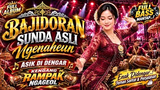 🔥 BAJIDORAN SUNDA ASLI NGENAHEUN | FULL ALBUM | KENDANG RAMPAK ASIK DIDENGAR AUTO NGAGEOL 💃🥁