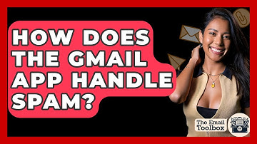 How Does The Gmail App Handle Spam? - TheEmailToolbox.com