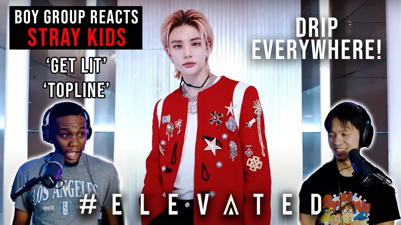 BOY GROUP REACTS | STRAY KIDS 'GET LIT' & 'TOPLINE'