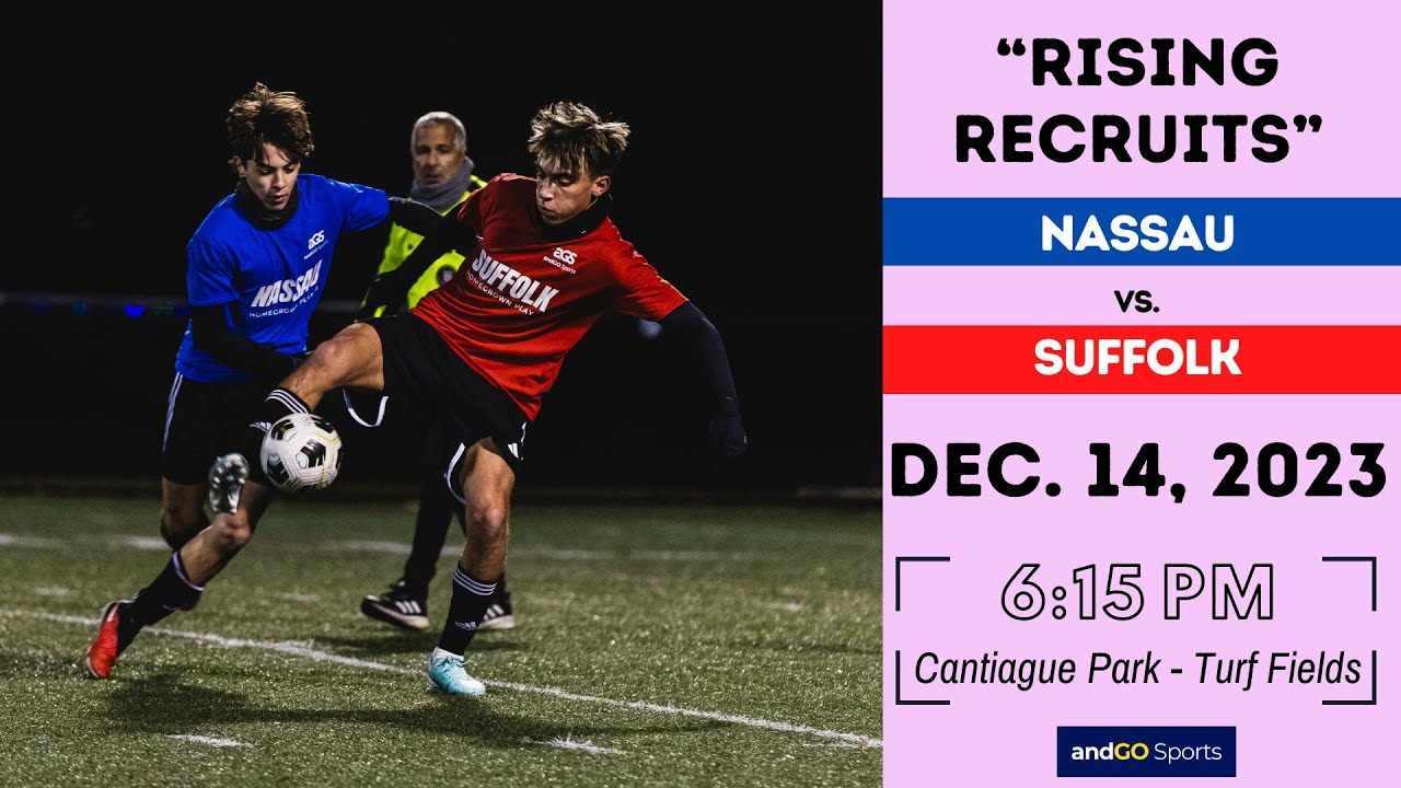 Nassau vs. Suffolk "Rising Recruits" December 14, 2024 615 pm