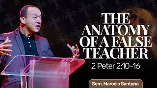 The Anatomy of a False Teacher | 2 Peter 2:10-16