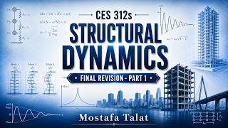 CES312s - Structural Dynamics MT - Final Revision - Part (1)