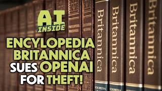 Why Encyclopedia Britannica Thinks OpenAI Stole its Knowledge Base