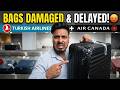 Istanbul to Vancouver via Montreal 🇨🇦 | Baggage Delayed &amp; Damaged 😡 Turkish Airlines + Air Canada