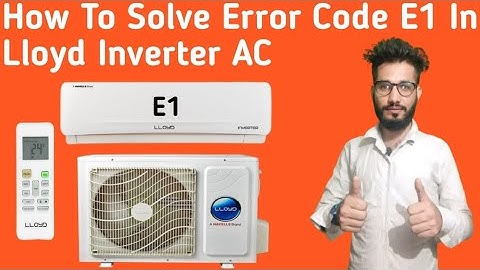 Lloyd Inverter AC E1 Error Code || How To Solve Error Code E1 In Lloyd Inverter AC