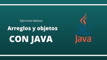 Arreglo y Objetos en Java.