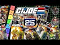 Gi joe 25th anniversary  tier list