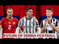 The next generation of serbian football 2023  serbias best young football players 