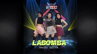 ANGGI SETYA -  LABOMBA ( Official Music Video ) DJ JEDOR BASS OKE