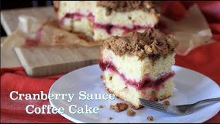 Cranberry Sauce Coffee Cake - Don't Toss your Thanksgiving leftovers! Easy and Delicious Crumb Cake