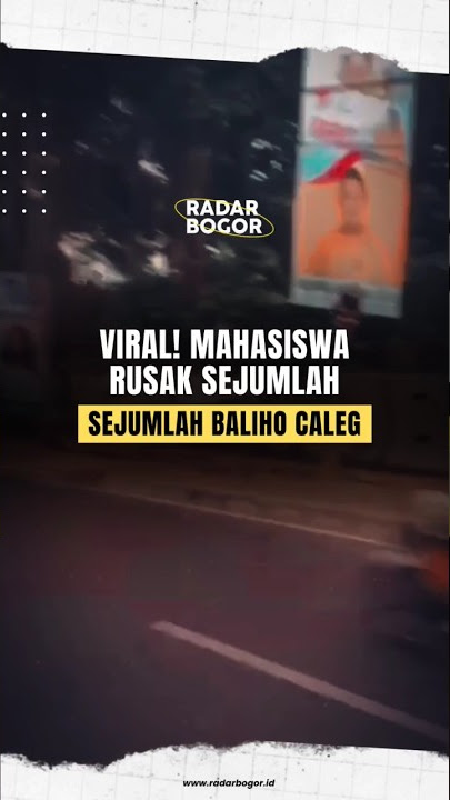 Viral! Mahasiswa Rusak Sejumlah Baliho Caleg