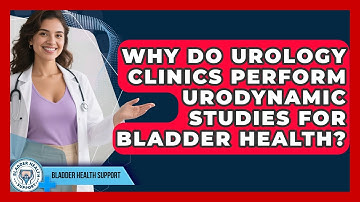 Why Do Urology Clinics Perform Urodynamic Studies for Bladder Health? | Bladder Health Support News
