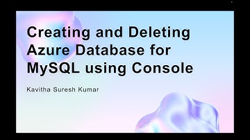 Creating and Deleting Azure Database for MySQL using Console
