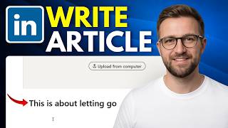 How to write an article on LinkedIn (Step By Step 2026)