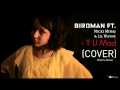 Birdman Ft. Nicki Minaj & Lil Wayne - Y U Mad (COVER)