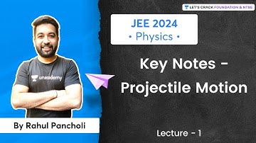 JEE 2024 - Early Start | Key Notes - Projectile Motion | Physics | Rahul Pancholi