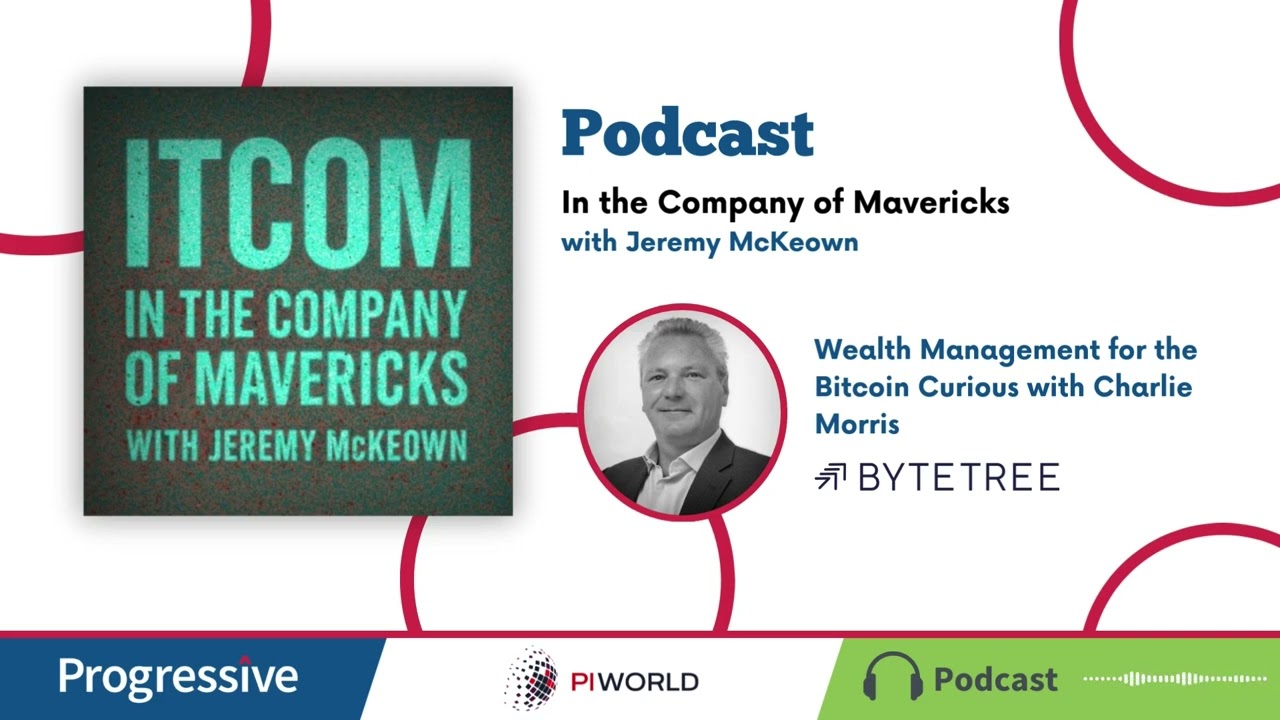 In the Company of Mavericks: Wealth Management for the Bitcoin Curious with  Charlie Morris