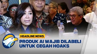 [HEADLINE NEWS, 08/02] Pemerintah Rancang Aturan Pelabelan Untuk Produk AI