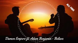 Damon Empero (ft Adam Benjamin) - Believe - No Copyright ♫ Music