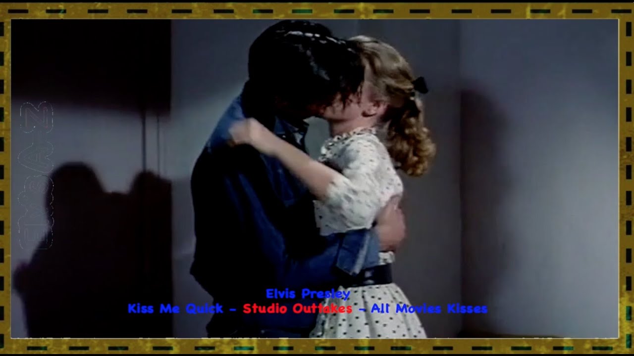 Elvis Presley - All Movie Kisses - "Kiss Me Quick" - Studio Outtakes
