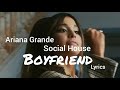 Ariana Grande — Boyfriend ft. SocialHouse (Lyrics)