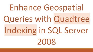 Enhance Geospatial Queries with Quadtree Indexing in SQL Server 2008