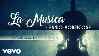 Ennio Morricone - La Musica di Ennio Morricone - La Collezione Colonna Sonora