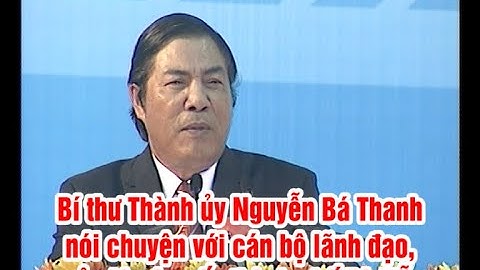 Bí thư Thành ủy Nguyễn Bá Thanh nói chuyện với cán bộ lãnh đạo, quản lý các cấp thành phố Đà Nẵng