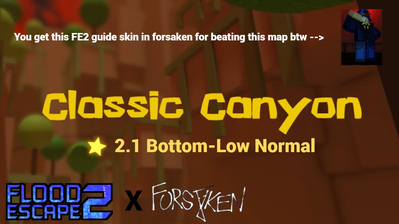 Fe2 Guide Injured FE2 x Forsaken collab map | Classic Canyon (⭐2.1) | Flood Escape 2 ...