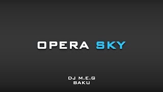 Best Night Club Baku(Best night club of Azerbaijan Baku - Opera Sky and resident DJ M.E.G Лучшие моменты клуба Opera Sky в Баку., 2014-12-25T11:59:32.000Z)