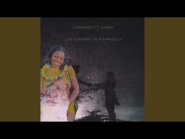 Loluthando Olwamazulu (feat. Zamambo Mkhize)
