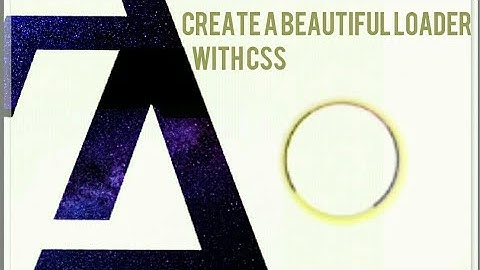 create a beautiful loader in 5 minutes with css