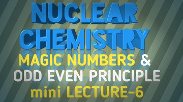 #NUCLEAR CHEMISTRY #MAGIC NUMBERS #ODD EVEN PRINCIPLE  L-6