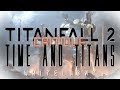 Titanfall 2 Critique: Time and Titans