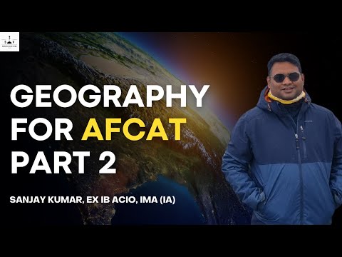Geography for AFCAT: 02 I Most Important I Sanjay Kumar (Ex-IMA, IA) I Shaurya aur Vivek