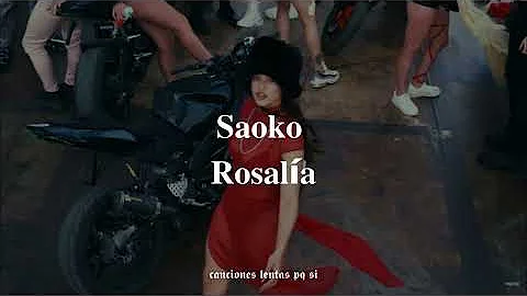 Rosalia -  Saoko (Slowed + Reverb)