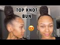 Easy 10 Minute Top Knot Bun On Natural Hair | No Added Hair / Thick Hair Friendly